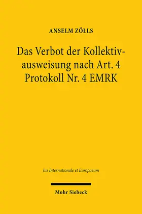 Zölls |  Das Verbot der Kollektivausweisung nach Art. 4 Protokoll Nr. 4 EMRK | Buch |  Sack Fachmedien