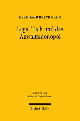 Brechmann | Legal Tech und das Anwaltsmonopol | Buch | 978-3-16-160713-4 | sack.de