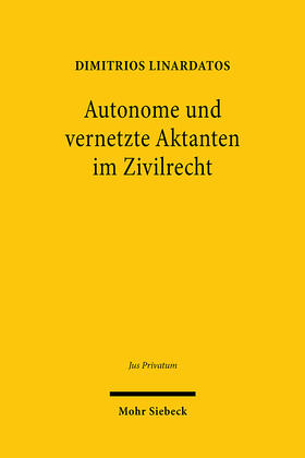 Linardatos |  Linardatos, D: Autonome und vernetzte Aktanten im Zivilrecht | Buch |  Sack Fachmedien