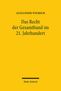 Wilhelm |  Wilhelm, A: Recht der Gesamthand im 21. Jahrhundert | Buch |  Sack Fachmedien