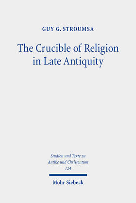 Stroumsa |  The Crucible of Religion in Late Antiquity | eBook | Sack Fachmedien