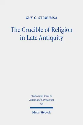 Stroumsa |  The Crucible of Religion in Late Antiquity | eBook | Sack Fachmedien