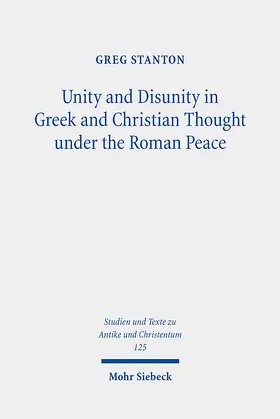 Stanton |  Unity and Disunity in Greek and Christian Thought under the Roman Peace | Buch |  Sack Fachmedien