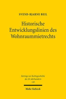 Beil | Beil, S: Historische Entwicklungslinien des Wohnraummietrech | Buch | 978-3-16-160816-2 | sack.de