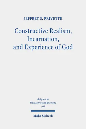 Privette |  Constructive Realism, Incarnation, and Experience of God | Buch |  Sack Fachmedien