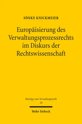Knickmeier |  Europäisierung des Verwaltungsprozessrechts im Diskurs der Rechtswissenschaft | eBook | Sack Fachmedien