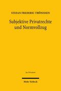 Thönissen |  Subjektive Privatrechte und Normvollzug | Buch |  Sack Fachmedien