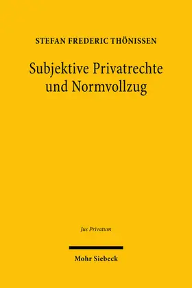 Thönissen | Subjektive Privatrechte und Normvollzug | E-Book | sack.de