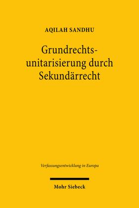 Sandhu | Grundrechtsunitarisierung durch Sekundärrecht | E-Book | sack.de