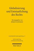 Schwarze |  Globalisierung und Entstaatlichung des Rechts | eBook | Sack Fachmedien