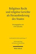 Kischel |  Religiöses Recht und religiöse Gerichte als Herausforderung des Staates: Rechtspluralismus in vergleichender Perspektive | eBook | Sack Fachmedien