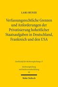 Hunze |  Verfassungsrechtliche Grenzen und Anforderungen der Privatsierung hoheitlicher Staatsaufgaben in Deutschland, Frankreich und den USA | eBook | Sack Fachmedien