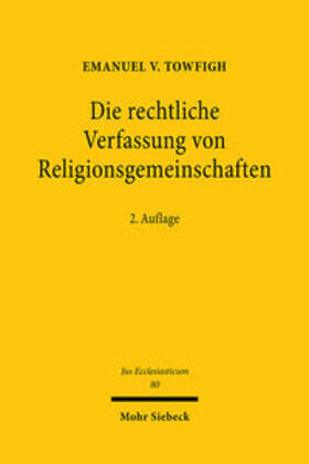 Towfigh | Towfigh, E:  rechtl. Verfassung von Religionsgemeinschaften | Buch | 978-3-16-160960-2 | sack.de