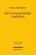 Zimmermann |  Zimmermann, S: Erwartung künftiger Straffreiheit | Buch |  Sack Fachmedien