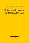 Schulze-Fielitz |  Die Wissenschaftskultur der Staatsrechtslehrer | eBook | Sack Fachmedien