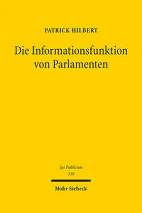 Hilbert |  Die Informationsfunktion von Parlamenten | Buch |  Sack Fachmedien
