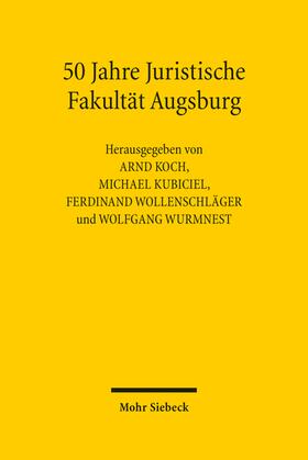 Koch / Kubiciel / Wollenschläger |  50 Jahre Juristische Fakultät Augsburg | Buch |  Sack Fachmedien