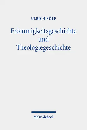 Köpf |  Frömmigkeitsgeschichte und Theologiegeschichte | eBook | Sack Fachmedien