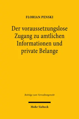 Penski |  Der voraussetzungslose Zugang zu amtlichen Informationen und private Belange | Buch |  Sack Fachmedien