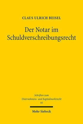 Beisel | Beisel, C: Notar im Schuldverschreibungsrecht | Buch | 978-3-16-161033-2 | sack.de