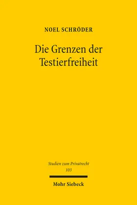 Schröder | Die Grenzen der Testierfreiheit | Buch | 978-3-16-161038-7 | sack.de