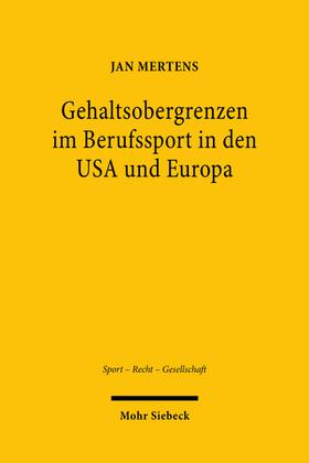 Mertens | Mertens, J: Gehaltsobergrenzen im Berufssport in den USA und | Buch | 978-3-16-161066-0 | sack.de