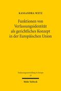 Wetz |  Funktionen von Verfassungsidentität als gerichtliches Konzept in der Europäischen Union | eBook | Sack Fachmedien