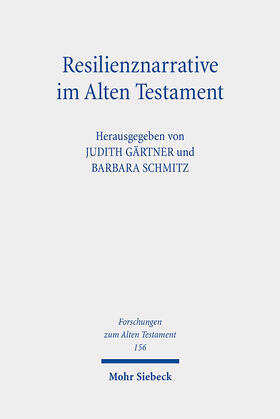 Gärtner / Schmitz |  Resilienznarrative im Alten Testament | Buch |  Sack Fachmedien