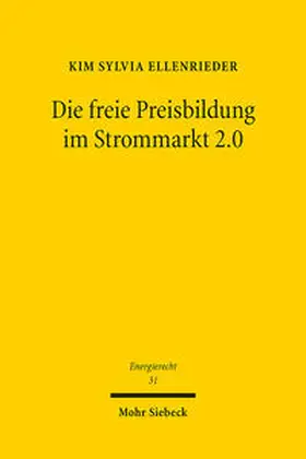 Ellenrieder |  Die freie Preisbildung im Strommarkt 2.0 | Buch |  Sack Fachmedien