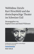 Gross / Wildmann |  Weltbühne Zürich: Kurt Hirschfeld und das deutschsprachige Theater im Schweizer Exil | Buch |  Sack Fachmedien