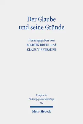 Breul / Viertbauer |  Der Glaube und seine Gründe | Buch |  Sack Fachmedien