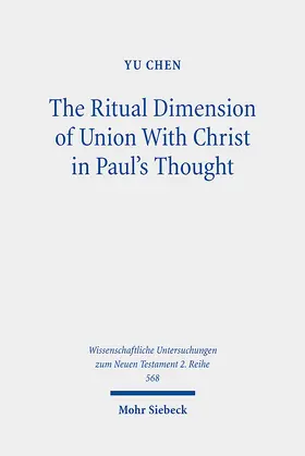 Chen |  The Ritual Dimension of Union With Christ in Paul's Thought | eBook | Sack Fachmedien