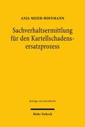 Meier-Hoffmann |  Sachverhaltsermittlung für den Kartellschadensersatzprozess | eBook | Sack Fachmedien