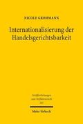 Grohmann |  Internationalisierung der Handelsgerichtsbarkeit | Buch |  Sack Fachmedien