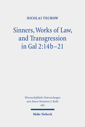 Techow |  Sinners, Works of Law, and Transgression in Gal 2:14b-21 | eBook | Sack Fachmedien