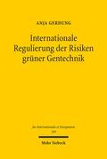 Gerdung |  Internationale Regulierung der Risiken grüner Gentechnik | Buch |  Sack Fachmedien