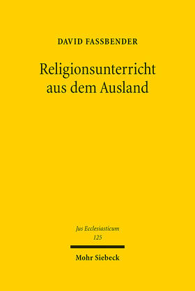Faßbender | Faßbender, D: Religionsunterricht aus dem Ausland | Buch | 978-3-16-161230-5 | sack.de