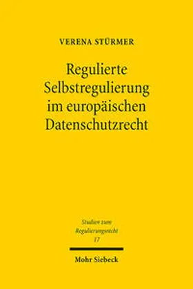 Stürmer | Regulierte Selbstregulierung im europäischen Datenschutzrecht | Buch | 978-3-16-161234-3 | sack.de
