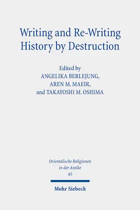 Berlejung / Maeir / Oshima |  Writing and Re-Writing History by Destruction | eBook | Sack Fachmedien