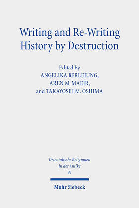 Berlejung / Maeir / Oshima | Writing and Re-Writing History by Destruction | E-Book | sack.de
