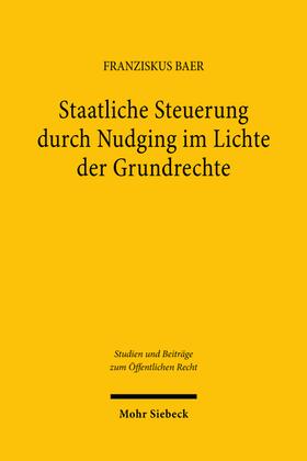 Baer | Staatliche Steuerung durch Nudging im Lichte der Grundrechte | Buch | 978-3-16-161267-1 | sack.de