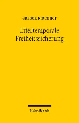 Kirchhof |  Kirchhof, G: Intertemporale Freiheitssicherung | Buch |  Sack Fachmedien