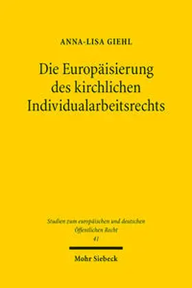 Giehl | Die Europäisierung des kirchlichen Individualarbeitsrechts | Buch | 978-3-16-161323-4 | sack.de