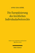 Giehl |  Die Europäisierung des kirchlichen Individualarbeitsrechts | eBook | Sack Fachmedien