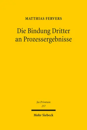 Fervers | Die Bindung Dritter an Prozessergebnisse | Buch | 978-3-16-161342-5 | sack.de
