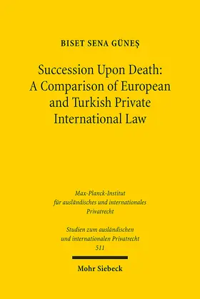 Günes |  Succession Upon Death: A Comparison of European and Turkish Private International Law | Buch |  Sack Fachmedien