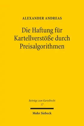 Andreas |  Andreas, A: Haftung für Kartellverstöße durch Preisalgorithm | Buch |  Sack Fachmedien