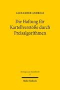 Andreas |  Andreas, A: Haftung für Kartellverstöße durch Preisalgorithm | Buch |  Sack Fachmedien