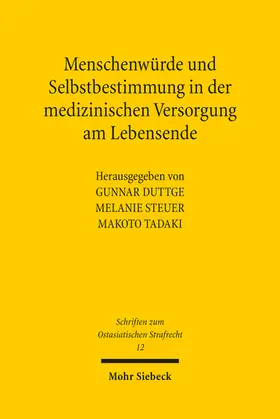 Duttge / Steuer / Tadaki | Menschenwürde und Selbstbestimmung in der medizinischen Versorgung am Lebensende | E-Book | sack.de