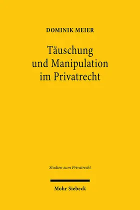 Meier |  Täuschung und Manipulation im Privatrecht | Buch |  Sack Fachmedien